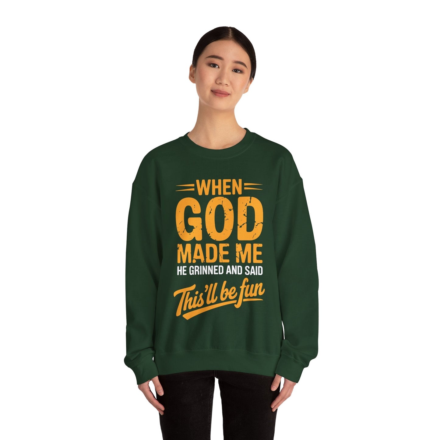 Funny Saying  When God Made Me Funny Quote Sweatshirt