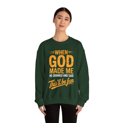 Funny Saying  When God Made Me Funny Quote Sweatshirt