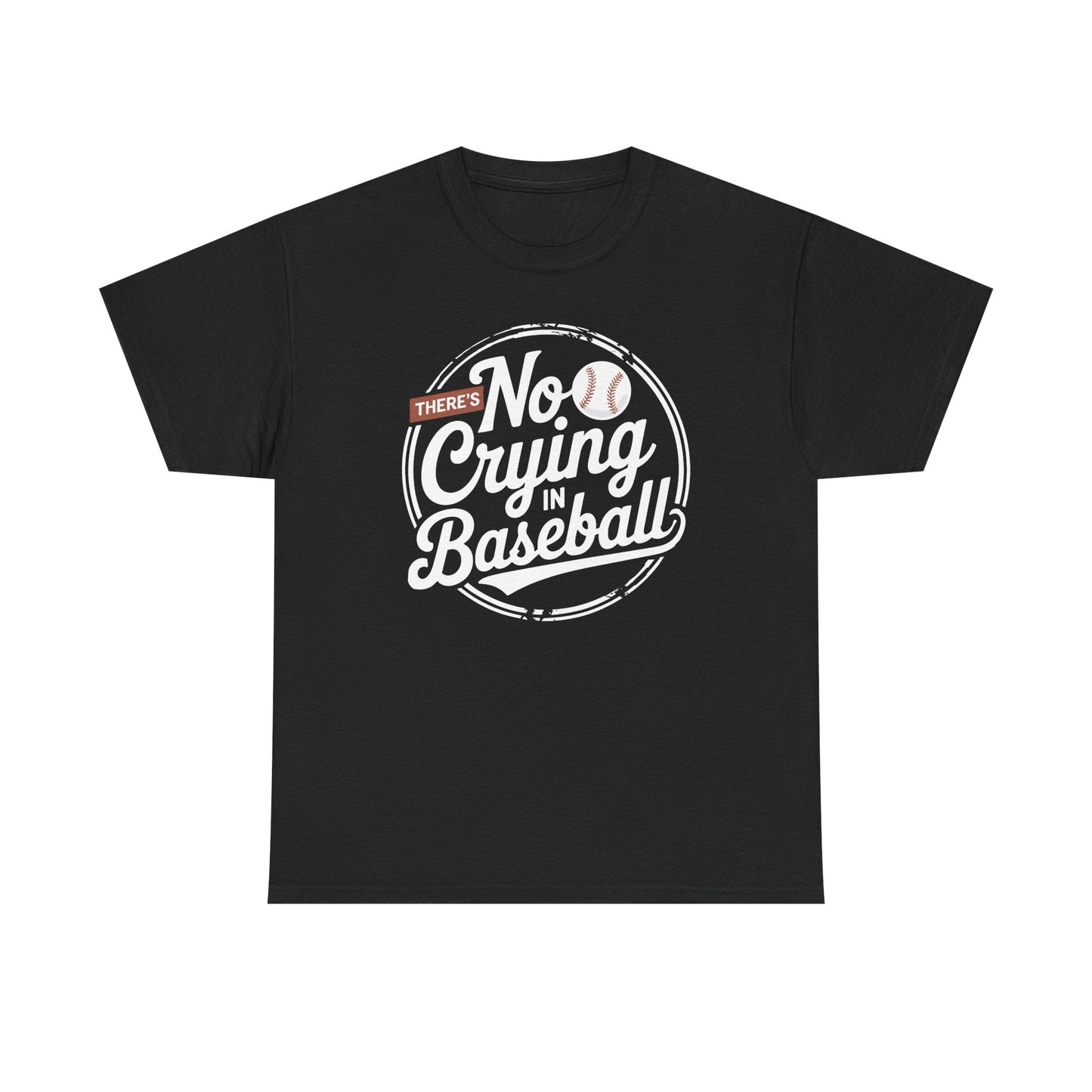 There Is No Crying In Baseball Funny Game Day Baseball T-Shirt