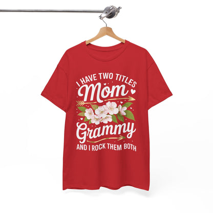 I Have Two Titles Mom And Grammy Mothers Day Gifts T-Shirt