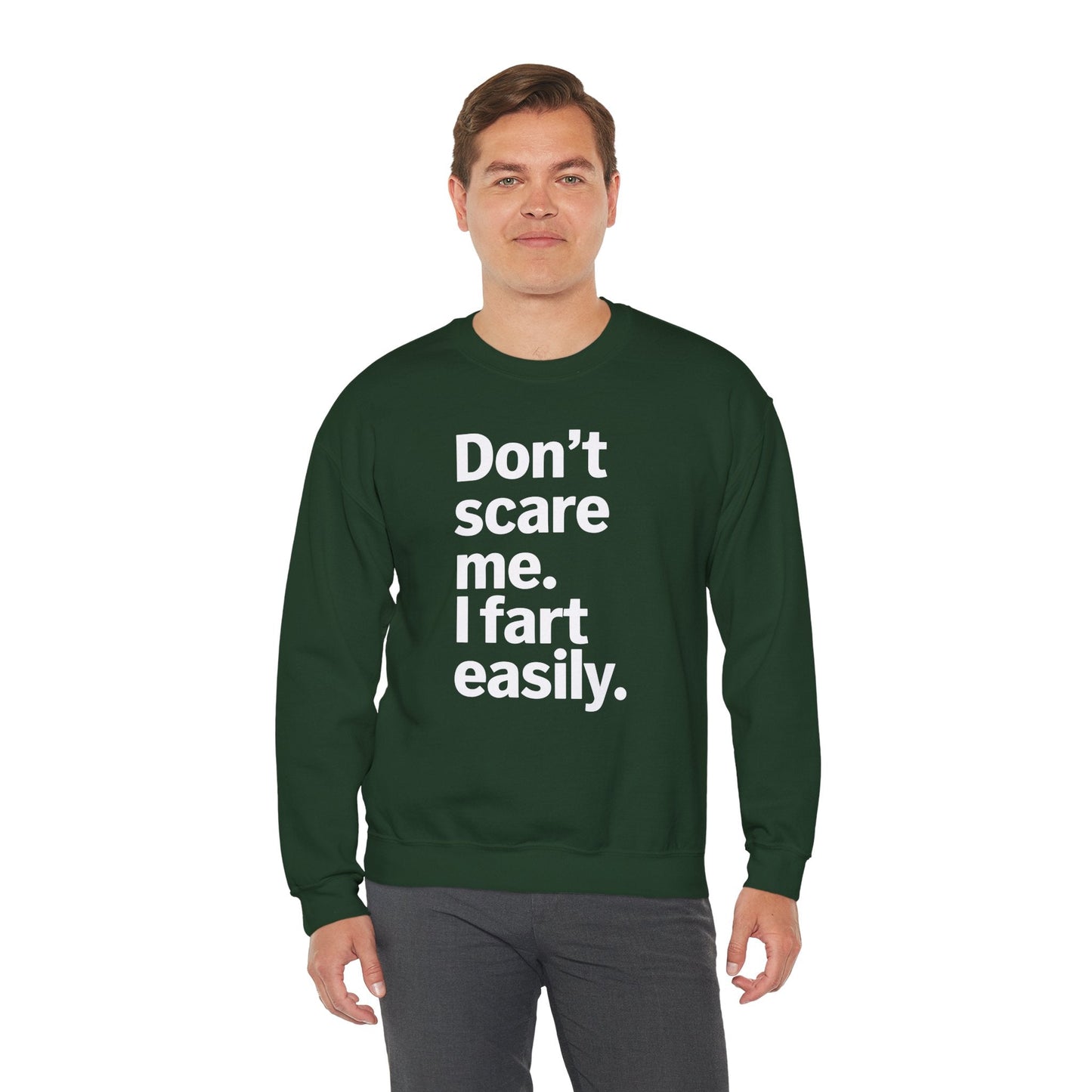 Funny Don't Scare Me I Fart Easily Sarcastic Humor Hilarious Sweatshirt