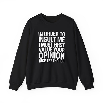 Funny In Order To Insult Me Joke Sarcastic Sweatshirt