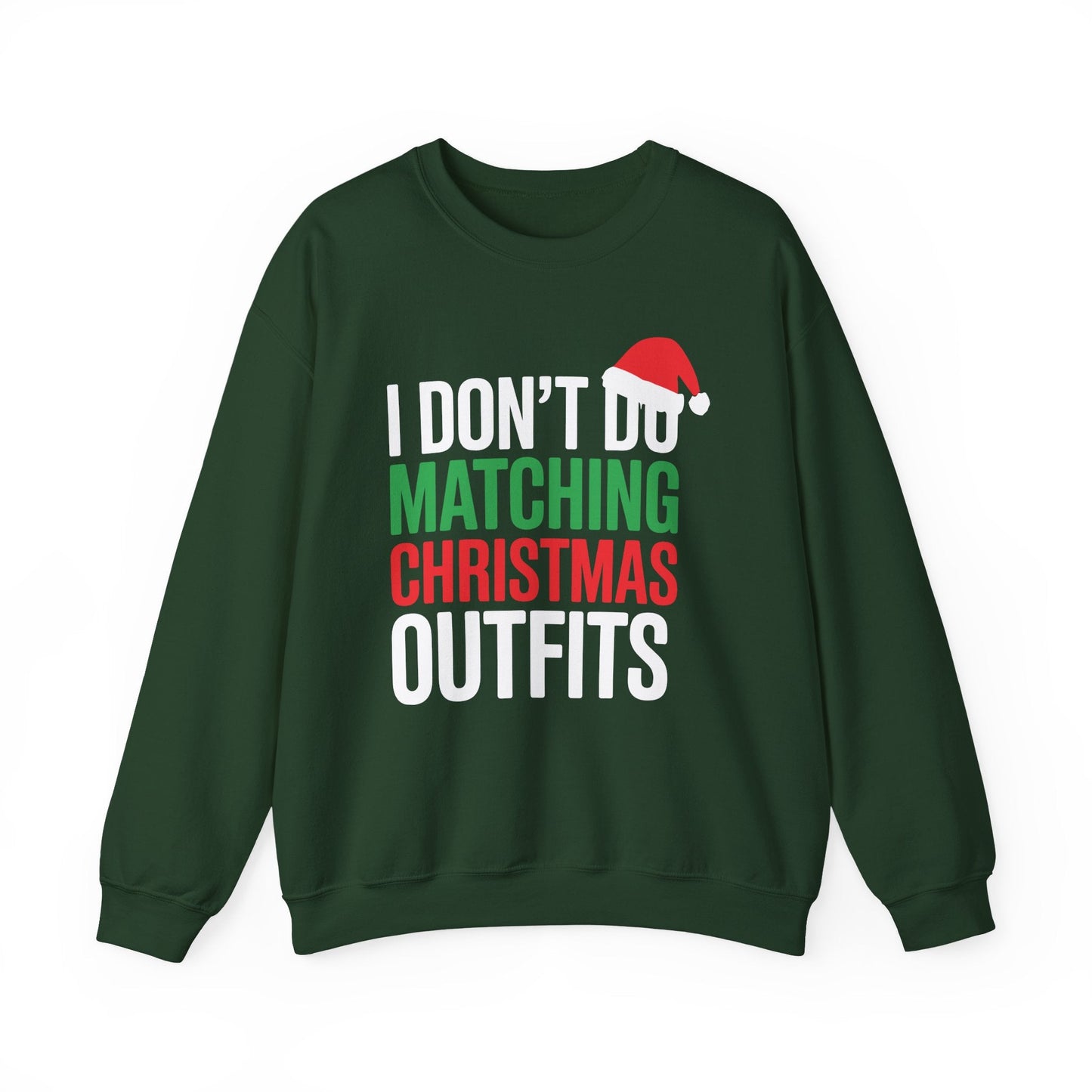 Family Christmas Pajamas I Dont Do Matching Christmas Outfit Sweatshirt