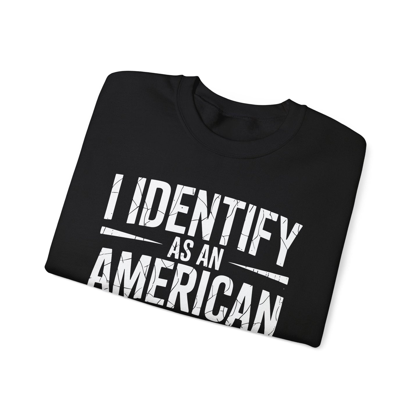 I Identify as an American No Identity Politics USA Sweatshirt