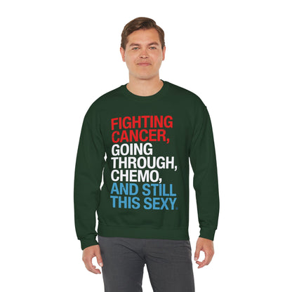 Funny Cancer Fighter Inspirational Quote Chemo Patient Gift Sweatshirt