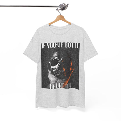If You've Got It, Haunt It Spooky Halloween T-Shirt