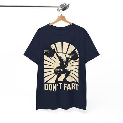Don't Fart Fitness Gym Workout Weights Squat Humor T-Shirt