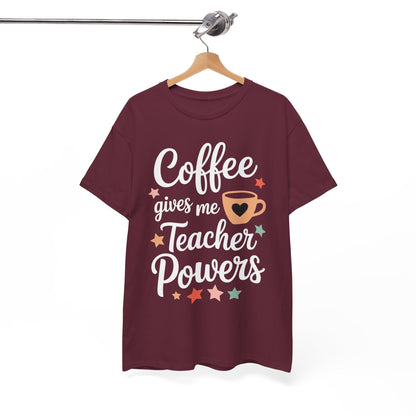 Coffee Gives Me Teacher Powers, Cute Teacher Appreciation T-Shirt