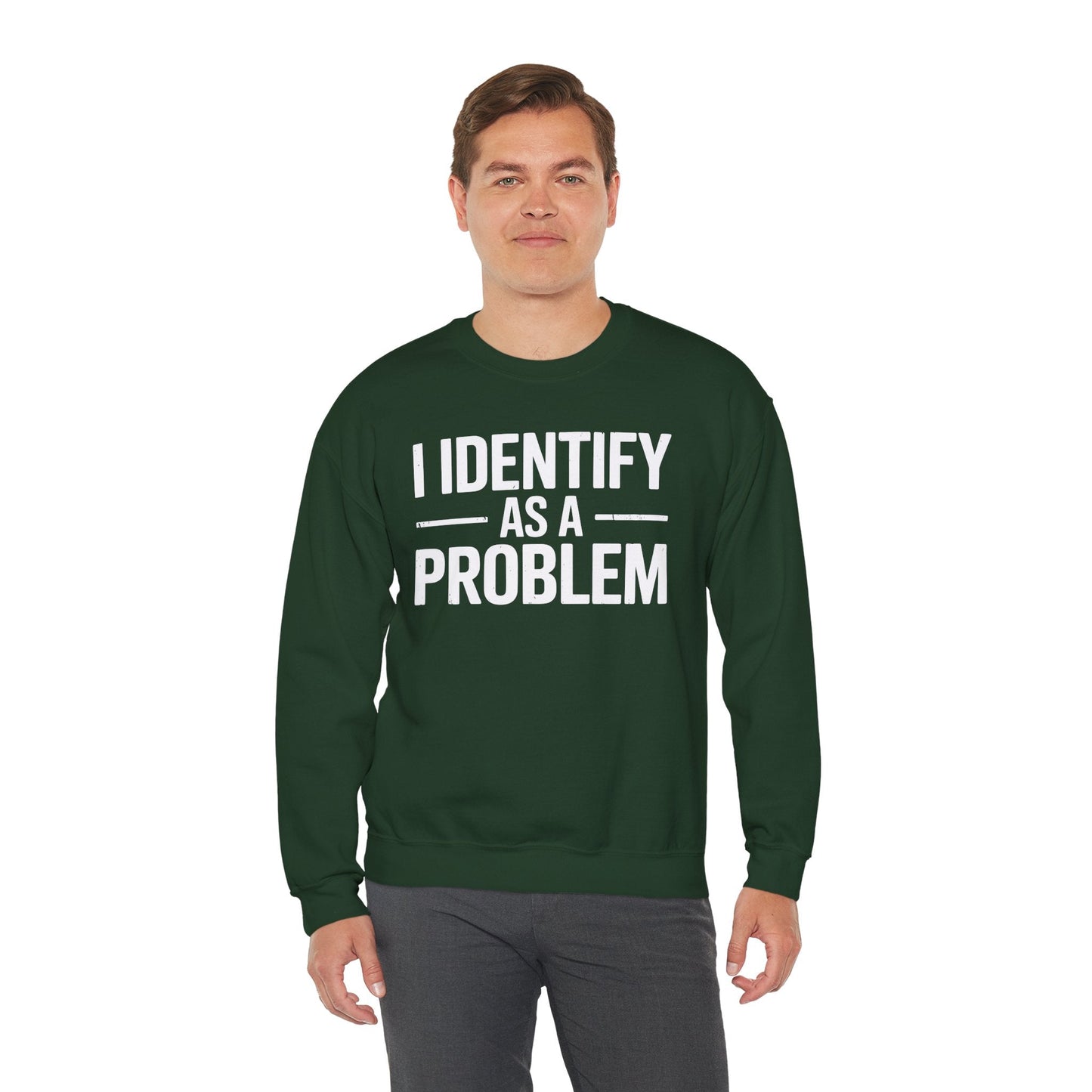 Funny I Identify As A Problem Sarcastic Sweatshirt