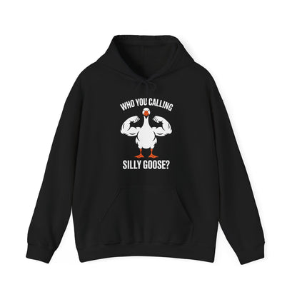 Who You Calling Silly Goose Funny Gym Meme Hoodie