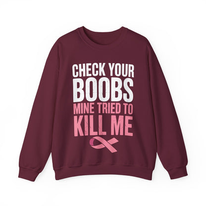 Check Your Boobs Mine Tried To Kill Me Funny Breast Cancer Sweatshirt