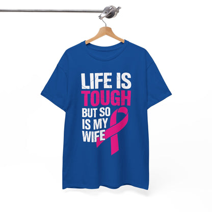 Life Is Tough But So Is My Wife Breast Cancer Awareness Gift T-Shirt