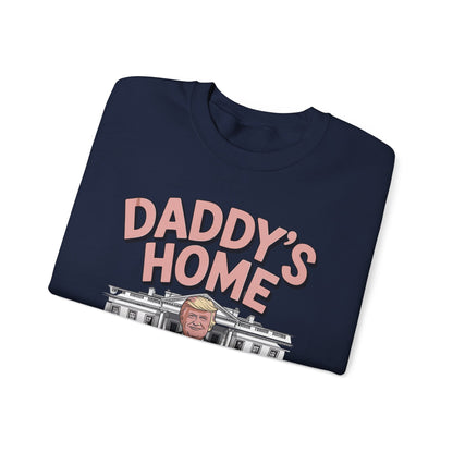 Trump Daddys Home White House 2025 Sweatshirt