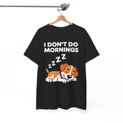 I Don't Do Mornings Funny Dog Sleeping T-Shirt