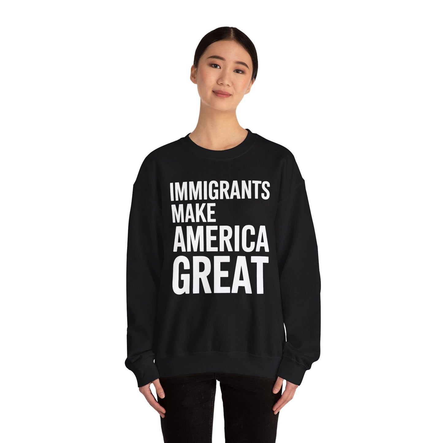 Immigrants Make America Great Sweatshirt