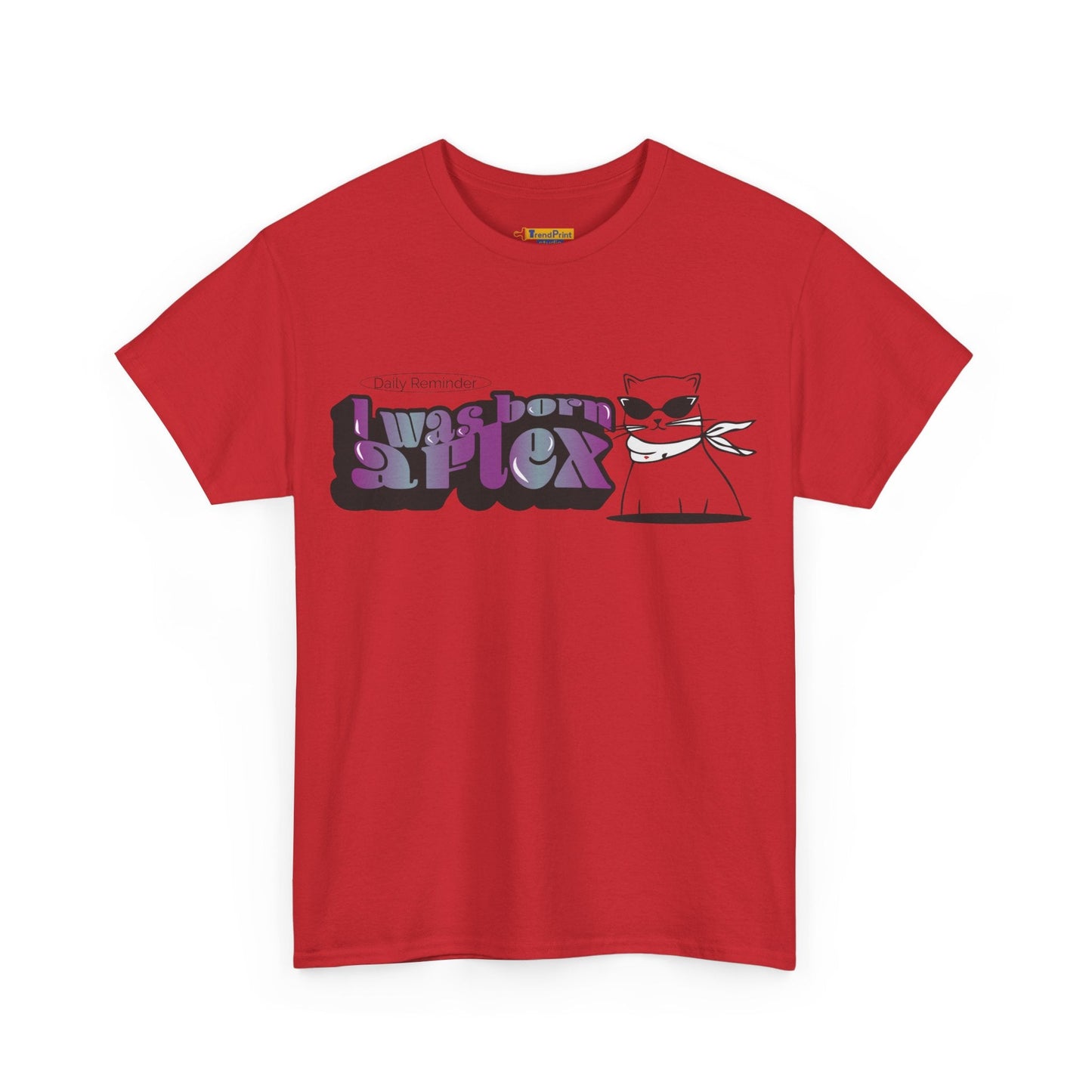 I Was Born A Flex Funny Confidence Quote T-Shirt