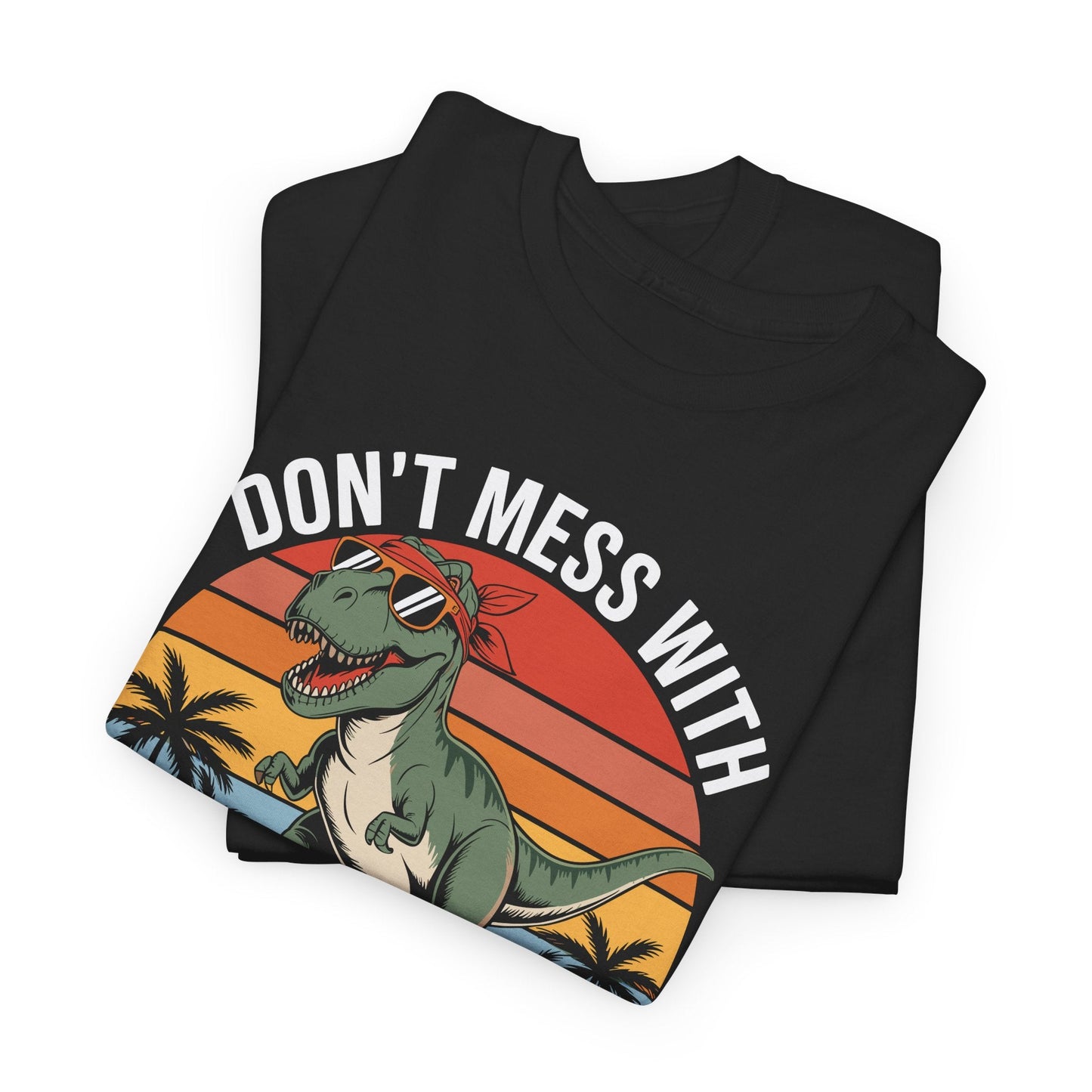 Dont Mess With Mamasaurus Youll Get Jurasskicked Mothers Day T-Shirt