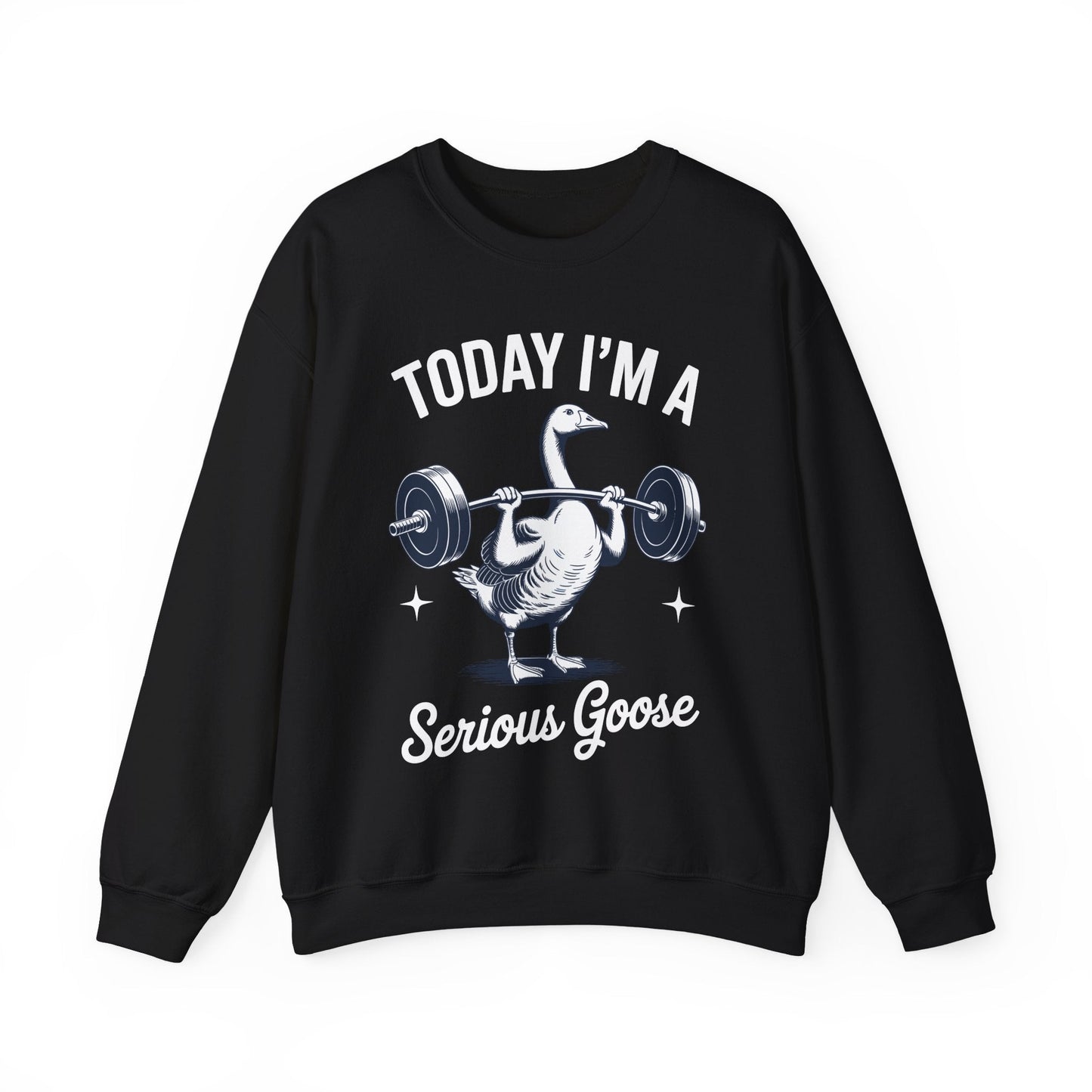 Funny Today I'm A Serious Goose Lifting Weights Gym Fitness Sweatshirt