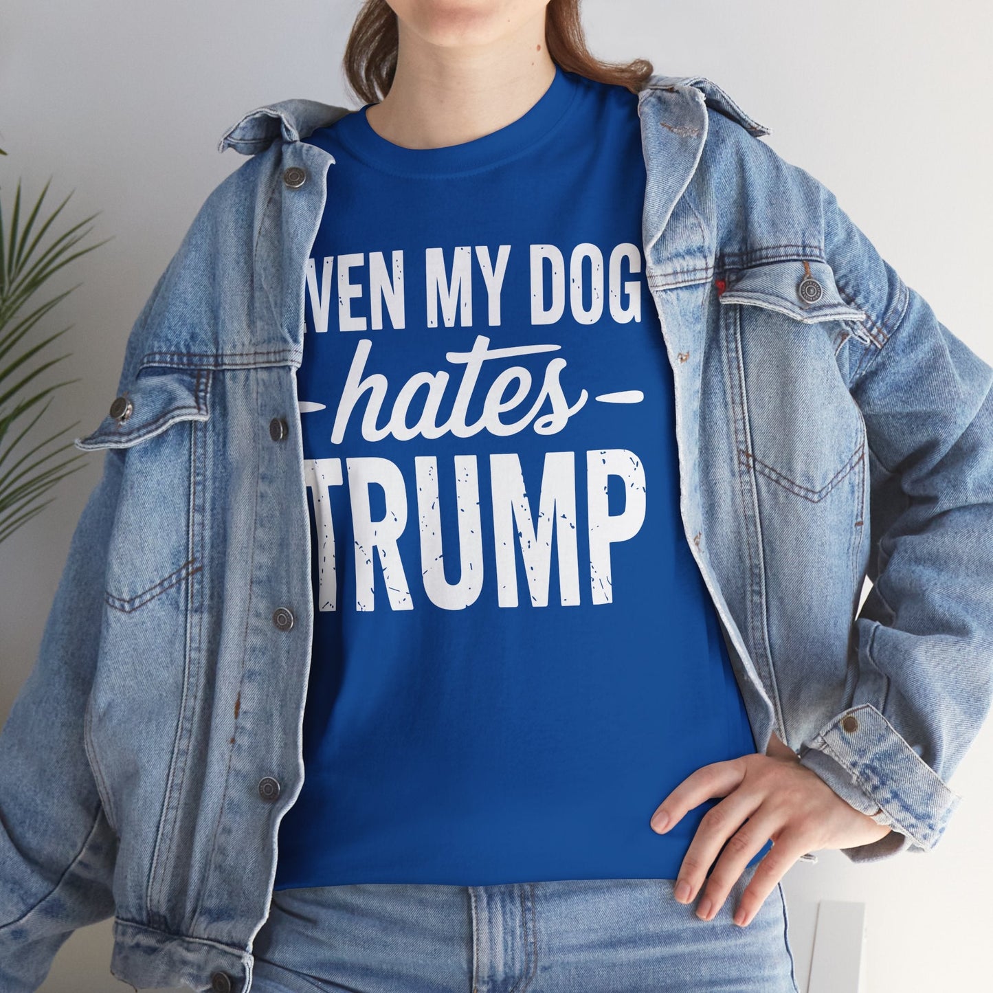Even My Dog Hates Trump Anti President Donald Trump T-shirt