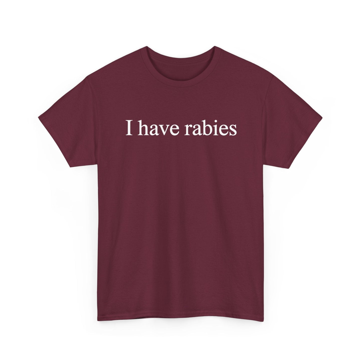 Funny I Have Rabies T-Shirt