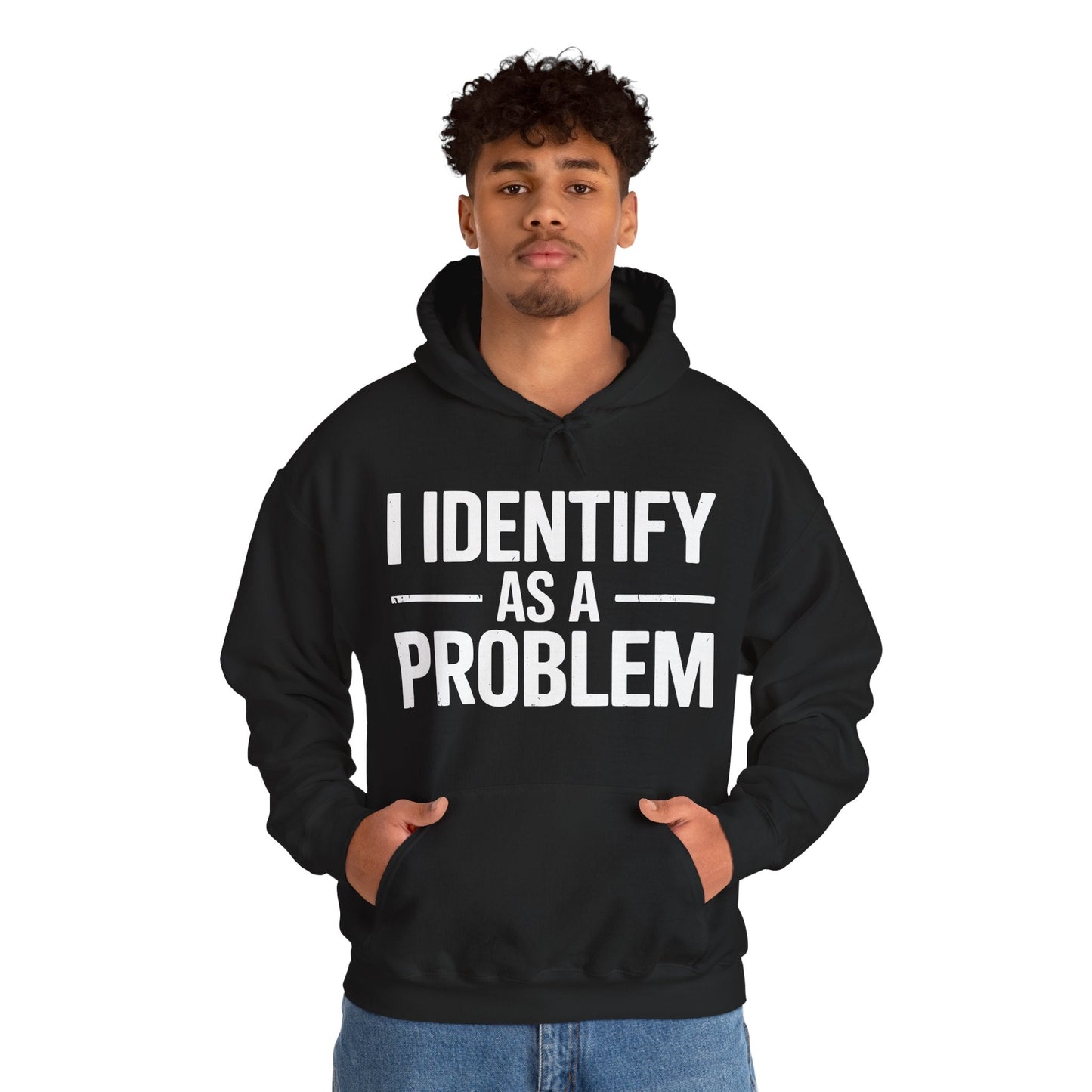 Funny I Identify As A Problem Sarcastic Hoodie