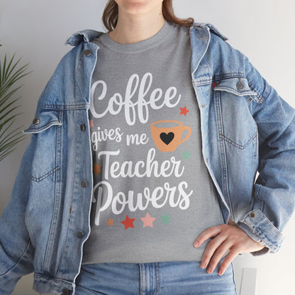 Coffee Gives Me Teacher Powers, Cute Teacher Appreciation T-Shirt