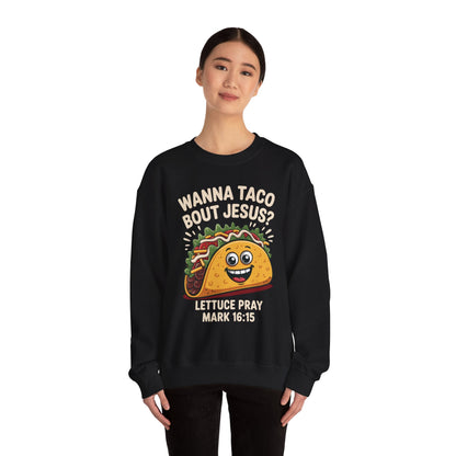 Wanna Taco Bout Jesus Cinco de Mayo Christian Sweatshirt Men Women