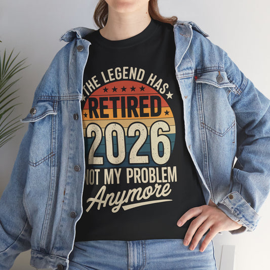 Retired 2026 Not My Problem Anymore T-Shirt