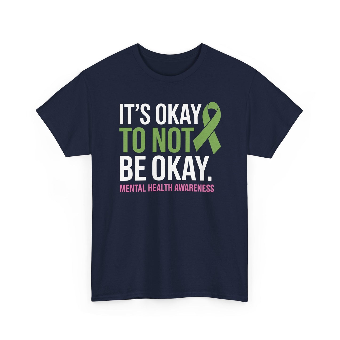 Its Okay To Not Be Okay Mental Health Awareness Ribbon T-Shirt
