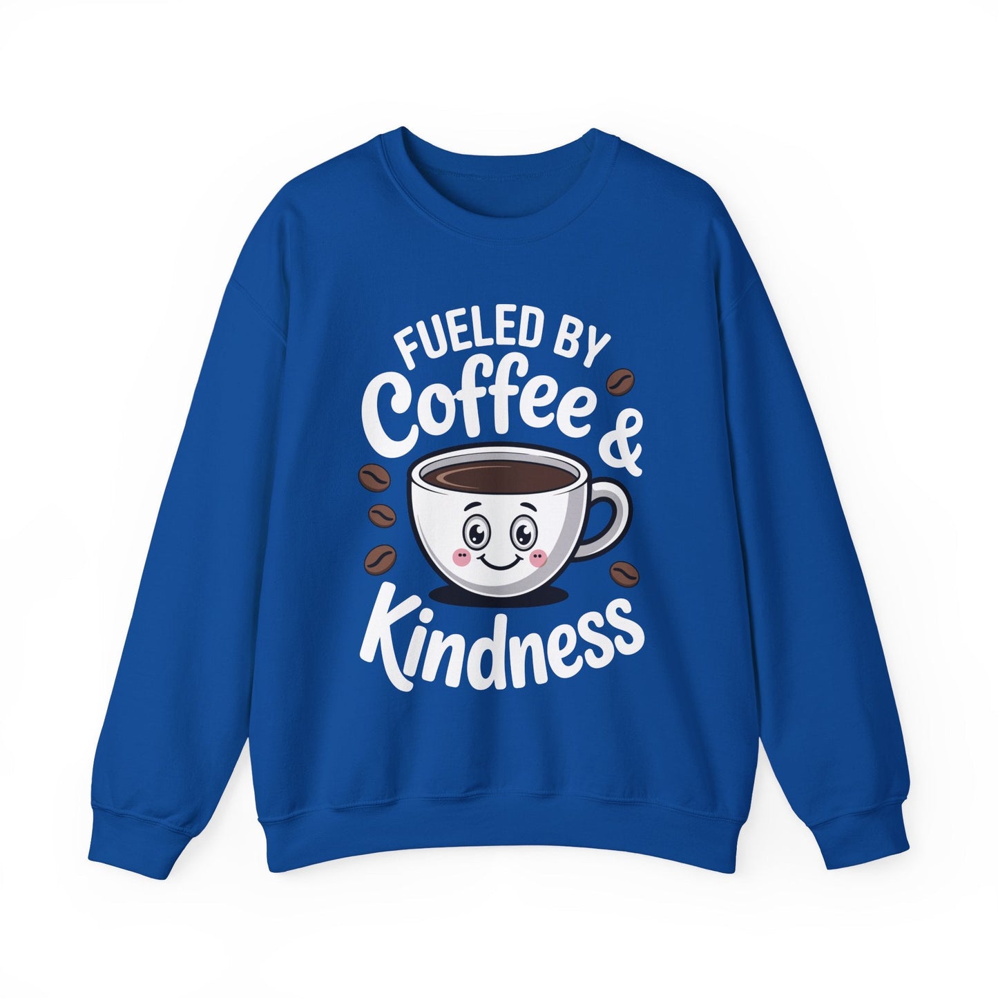 Funny Coffee Lover Fueled by Coffee And Kindness Sweatshirt