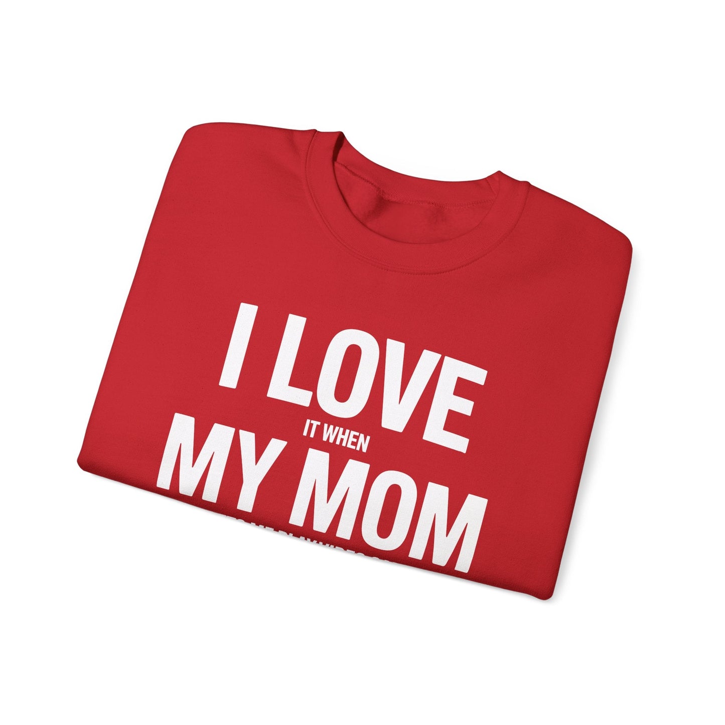 Funny I love my mom sarcastic video games gift Sweatshirt