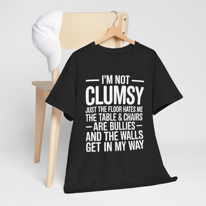 Funny I'm Not Clumsy Quote Sarcastic shirt