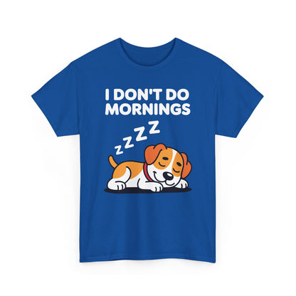 I Don't Do Mornings Funny Dog Sleeping T-Shirt