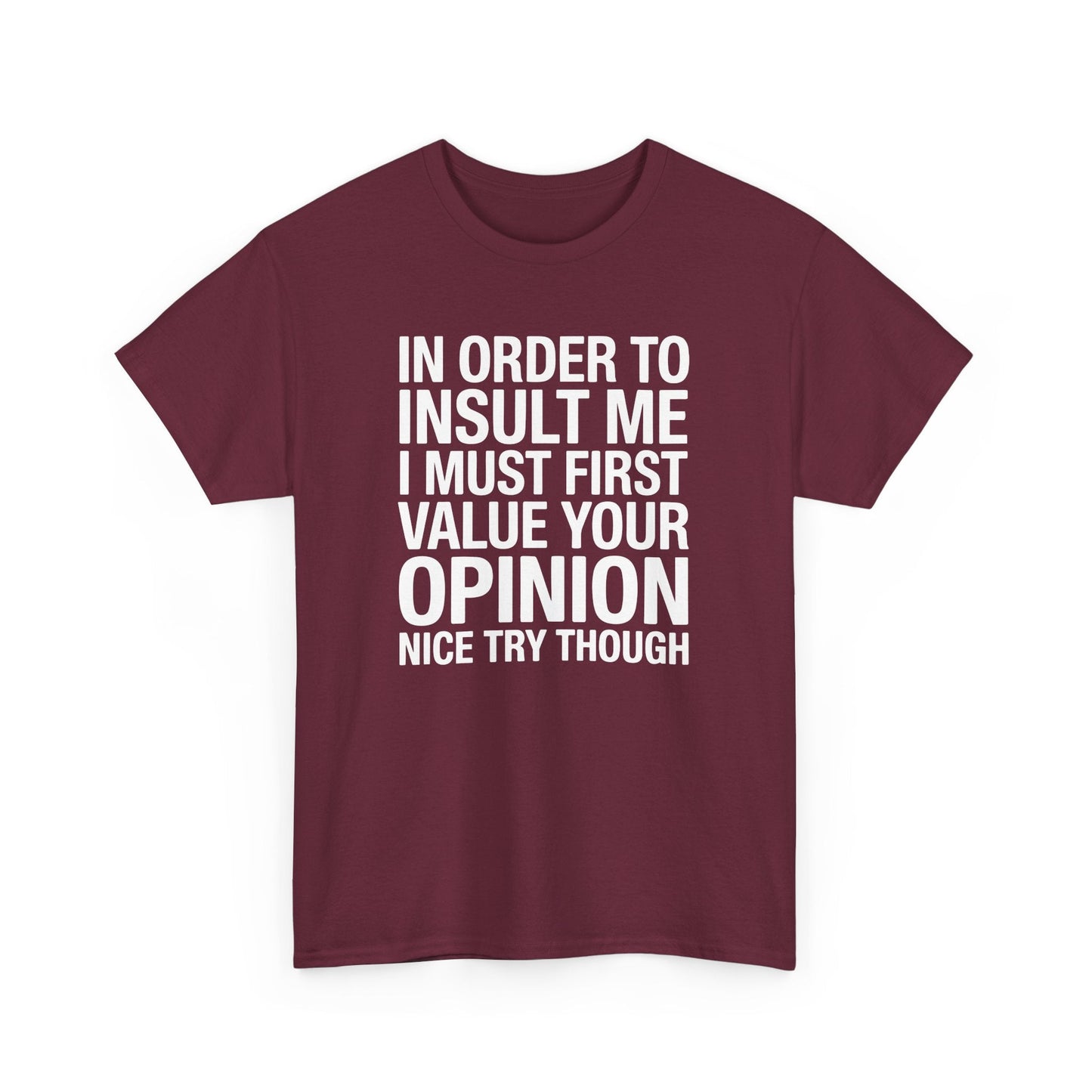 Funny In Order To Insult Me Joke Sarcastic T-Shirt