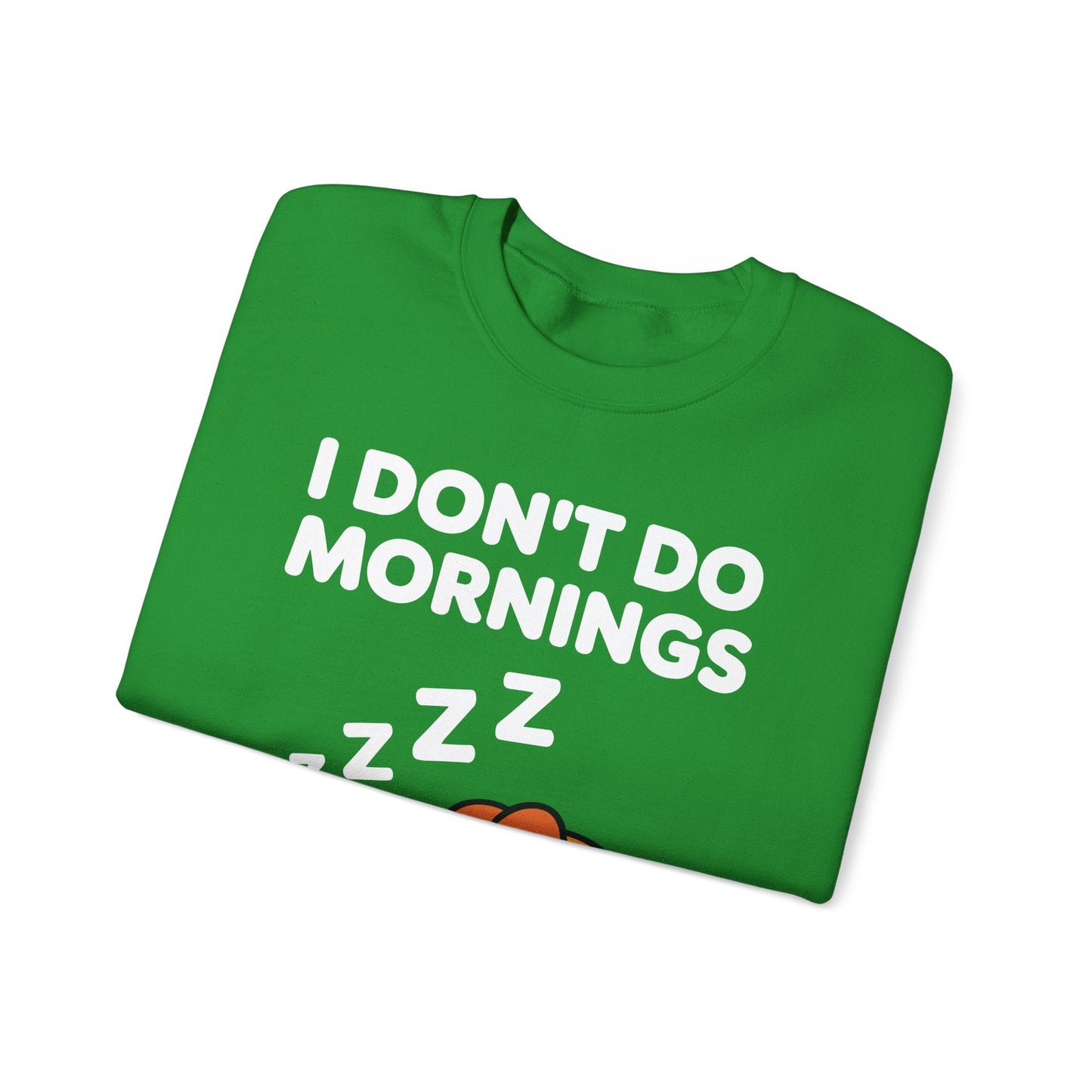 I Don't Do Mornings Funny Dog Sleeping Sweatshirt