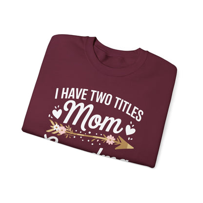 I Have Two Titles Mom And Grandma Shirt Mothers Day Gifts Sweatshirt