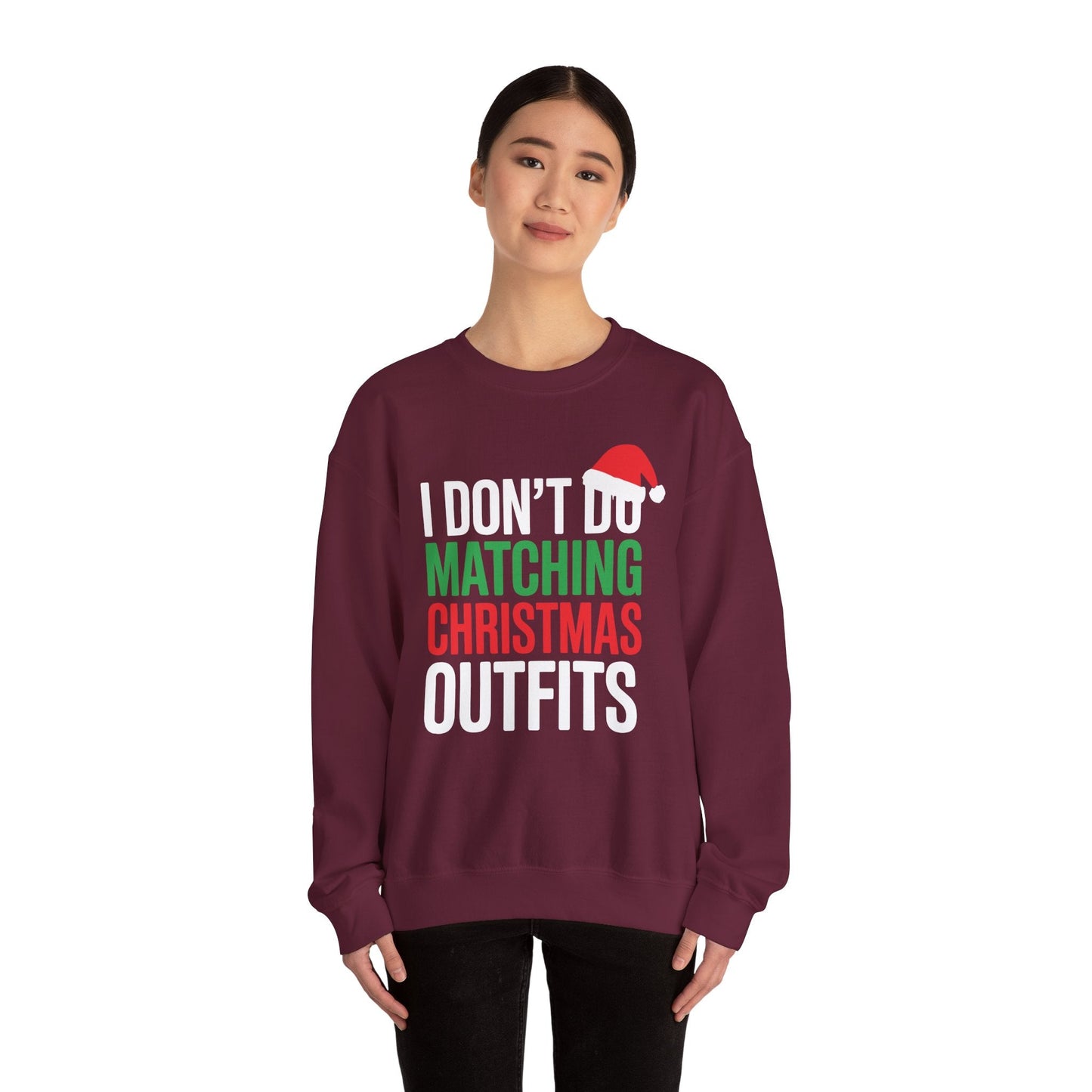 Family Christmas Pajamas I Dont Do Matching Christmas Outfit Sweatshirt