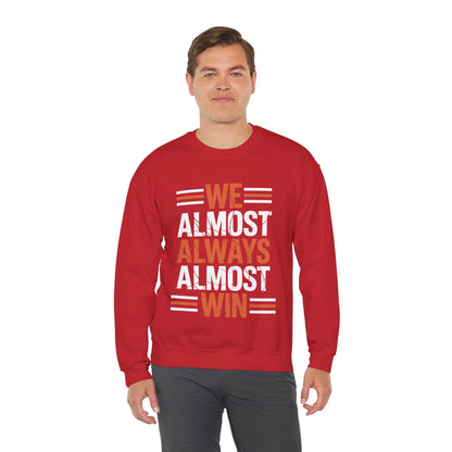 Funny Cleveland Throwback We Almost Always Almost Win Football Fans Lovers Sweatshirt