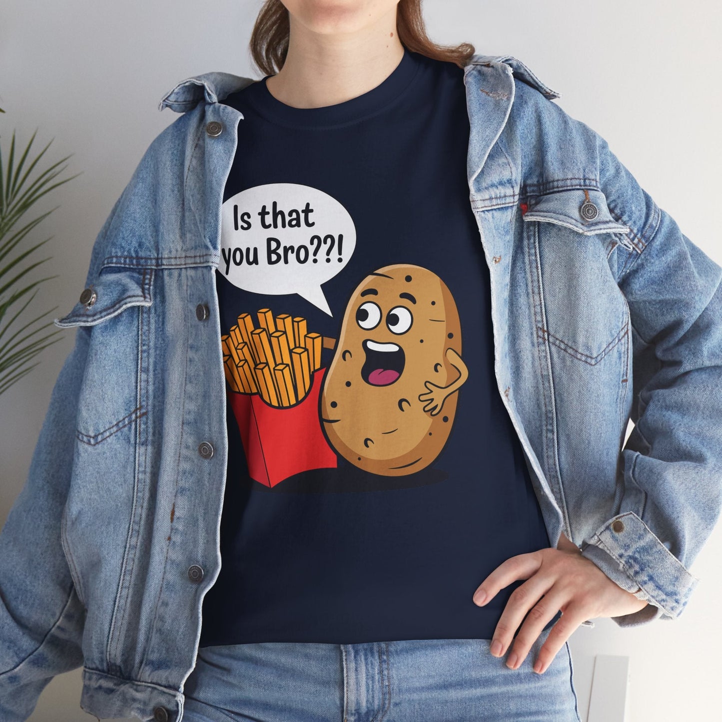 Funny French Fries Gifts Potato Is That You Bro French Fries Lover shirt