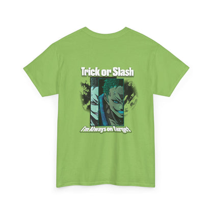 Trick Or Slash I am Always On Target T-Shirt For Men Women