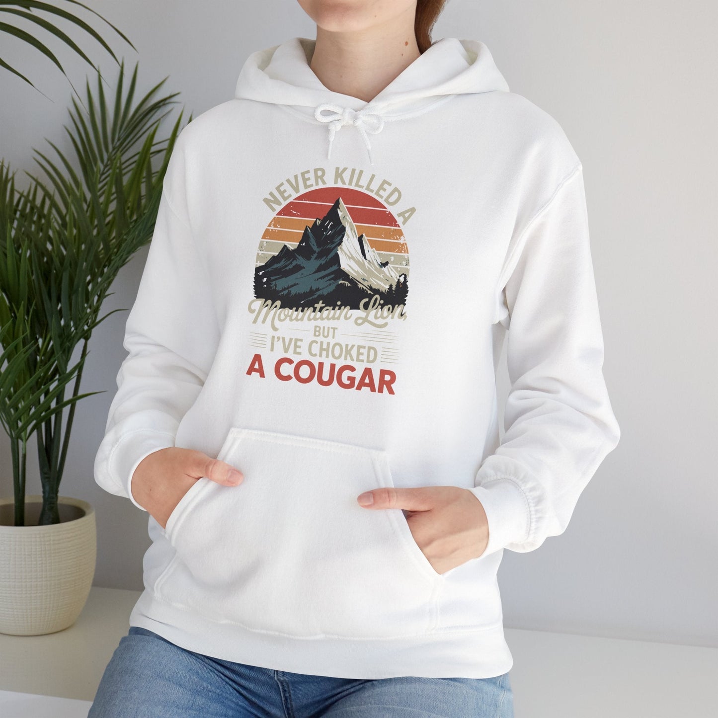 Never Killed A Mountain Lion But I've Choked A Cougar Hoodie