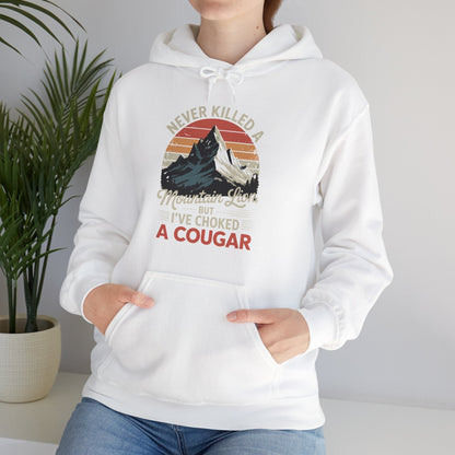 Never Killed A Mountain Lion But I've Choked A Cougar Hoodie