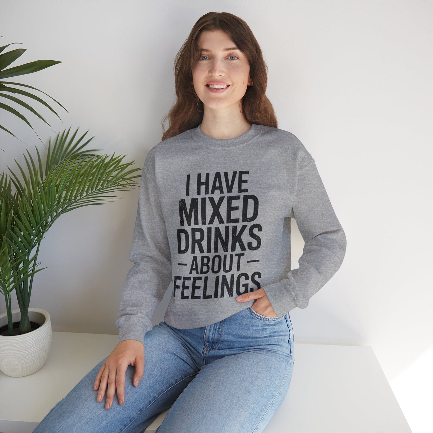 Funny Drinking I Have Mixed Drinks About Feelings Sweatshirt