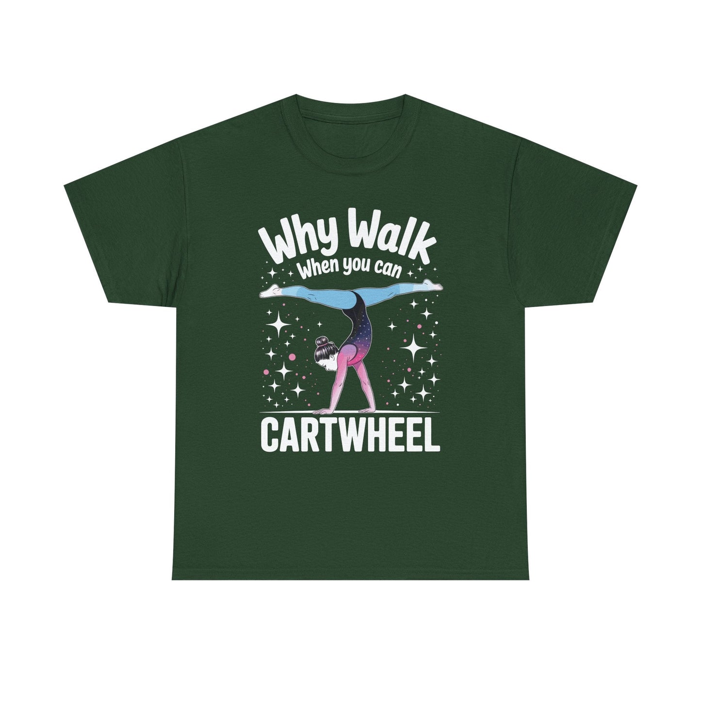 Why Walk When You can Cartwheel Gymnast Girls Gymnastics T-Shirt