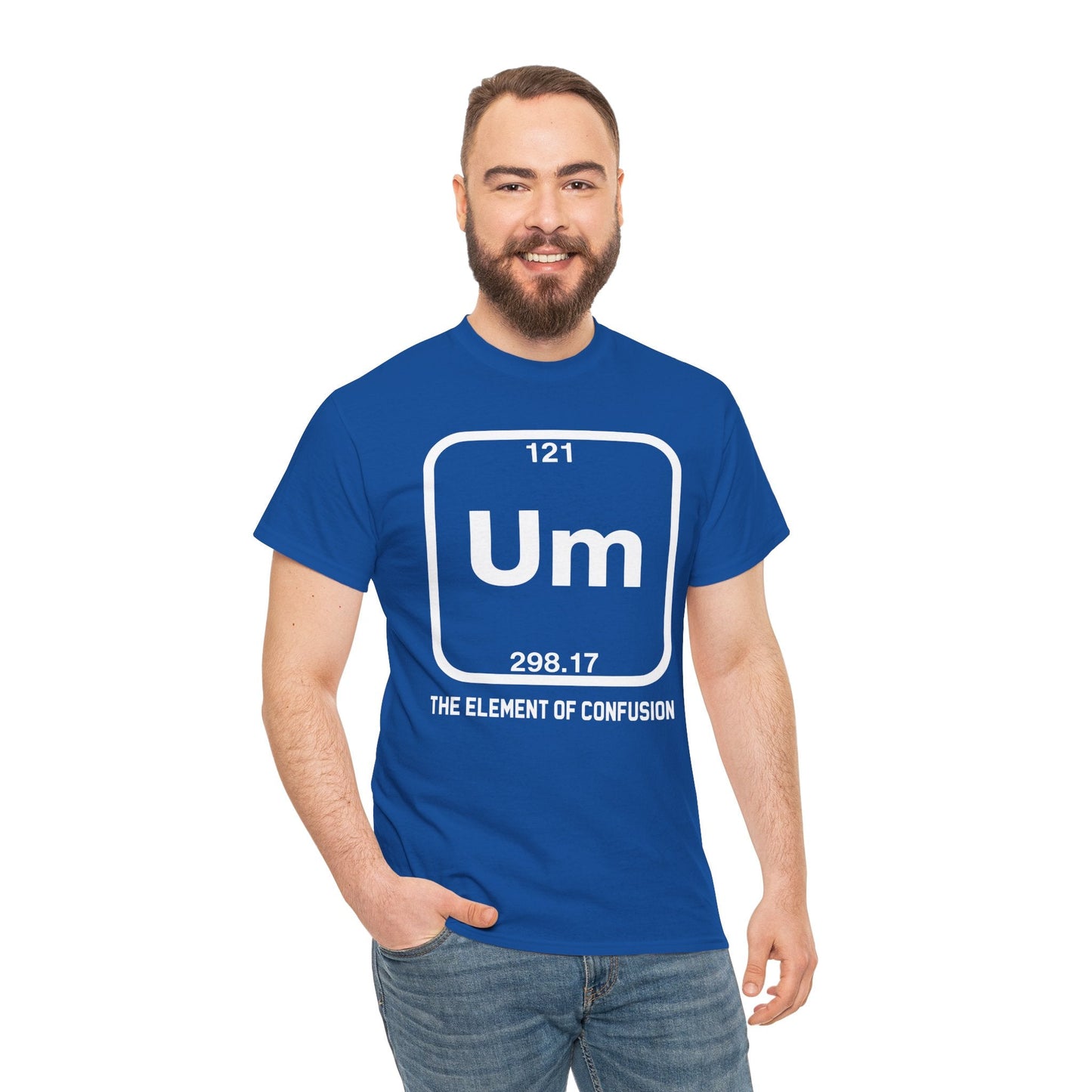 Um! Element Of Confusion Periodic Table Science T-Shirt