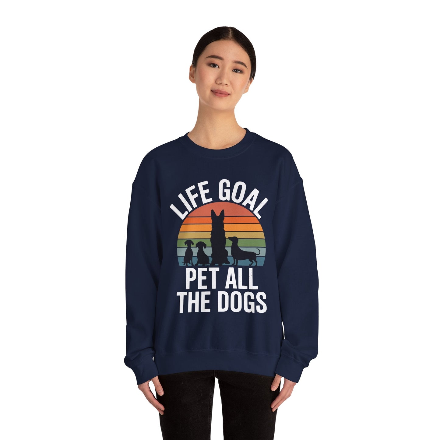 Life Goal Pet All The Dogs Funny Dog Sweatshirt