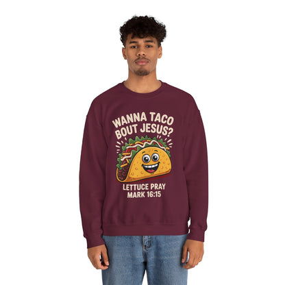 Wanna Taco Bout Jesus Cinco de Mayo Christian Sweatshirt Men Women