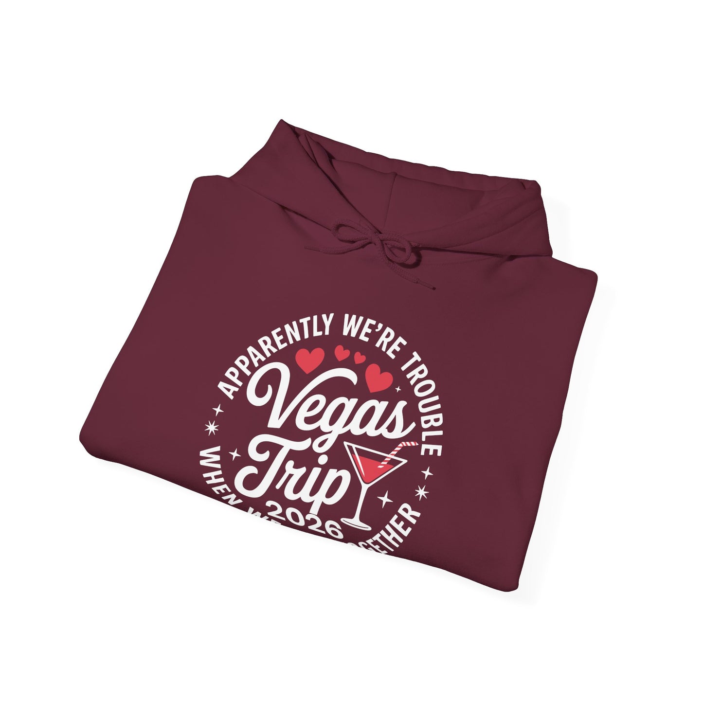 Vegas Trip 2026 Apparently We're Trouble When We're Together Hoodie