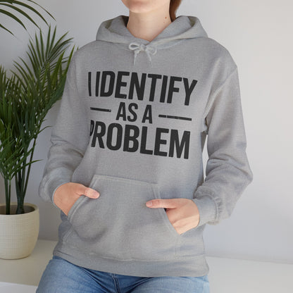 Funny I Identify As A Problem Sarcastic Hoodie