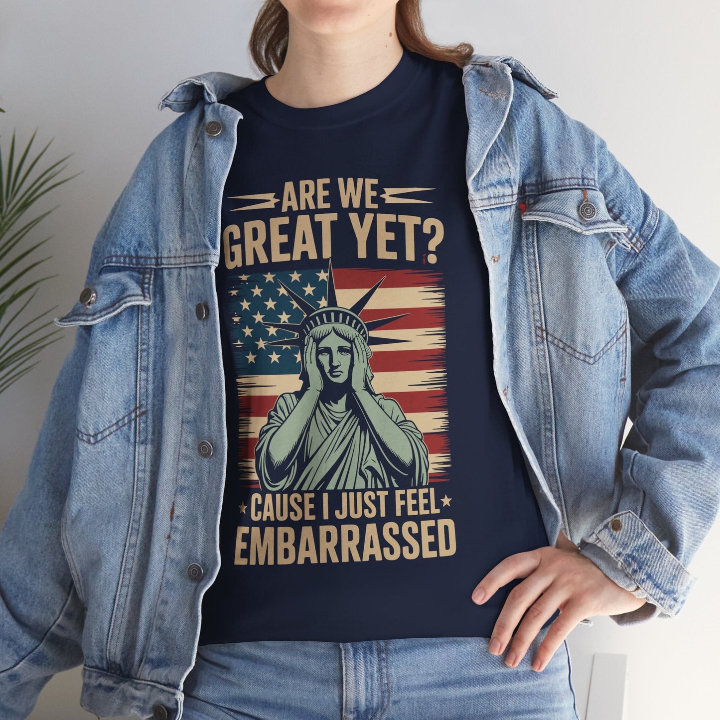 Are We Great Yet Cause I Just Feel Embarrassed Anti Trump T-Shirt